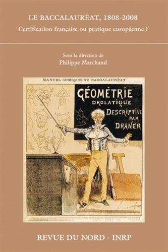 Le baccalauréat : 1808-2008 : Certification française ou pratique européenne ?