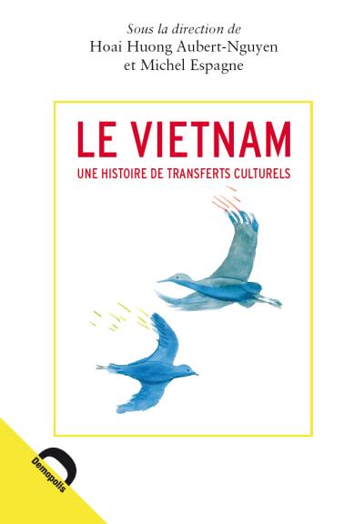 Le Vietnam une histoire de transferts culturels